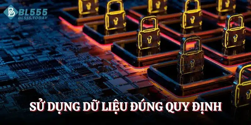 Sử dụng dữ liệu đúng quy định